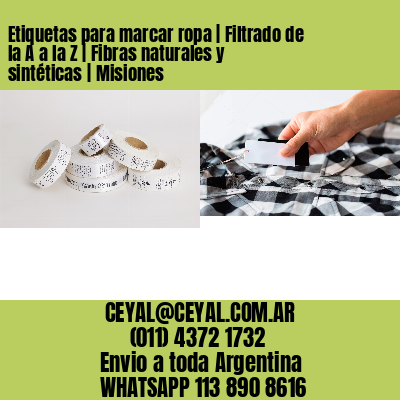 Etiquetas para marcar ropa | Filtrado de la A a la Z | Fibras naturales y sintéticas | Misiones