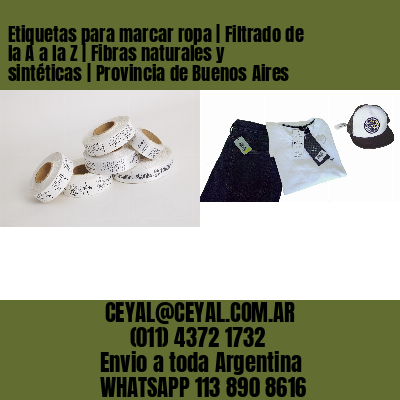 Etiquetas para marcar ropa | Filtrado de la A a la Z | Fibras naturales y sintéticas | Provincia de Buenos Aires
