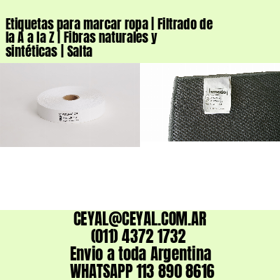 Etiquetas para marcar ropa | Filtrado de la A a la Z | Fibras naturales y sintéticas | Salta