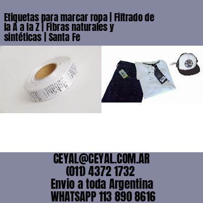 Etiquetas para marcar ropa | Filtrado de la A a la Z | Fibras naturales y sintéticas | Santa Fe