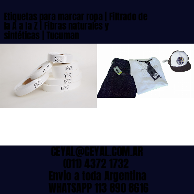 Etiquetas para marcar ropa | Filtrado de la A a la Z | Fibras naturales y sintéticas | Tucuman