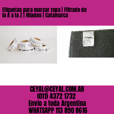 Etiquetas para marcar ropa | Filtrado de la A a la Z | Hilados | Catamarca