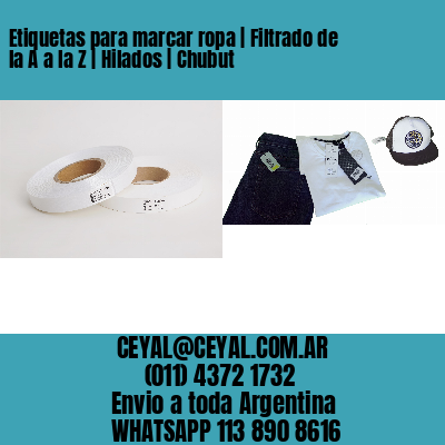 Etiquetas para marcar ropa | Filtrado de la A a la Z | Hilados | Chubut