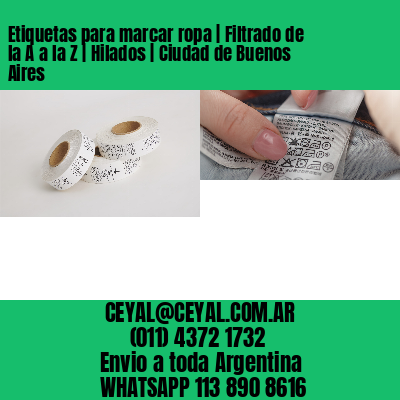 Etiquetas para marcar ropa | Filtrado de la A a la Z | Hilados | Ciudad de Buenos Aires