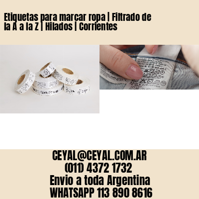 Etiquetas para marcar ropa | Filtrado de la A a la Z | Hilados | Corrientes