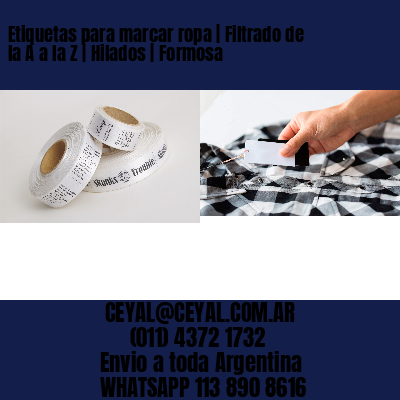 Etiquetas para marcar ropa | Filtrado de la A a la Z | Hilados | Formosa