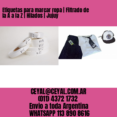 Etiquetas para marcar ropa | Filtrado de la A a la Z | Hilados | Jujuy