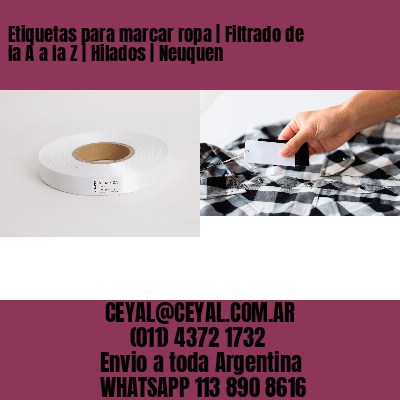 Etiquetas para marcar ropa | Filtrado de la A a la Z | Hilados | Neuquen