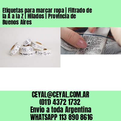Etiquetas para marcar ropa | Filtrado de la A a la Z | Hilados | Provincia de Buenos Aires