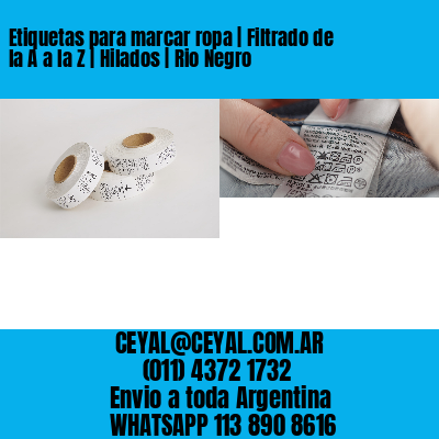 Etiquetas para marcar ropa | Filtrado de la A a la Z | Hilados | Rio Negro