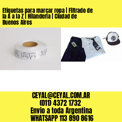 Etiquetas para marcar ropa | Filtrado de la A a la Z | Hilandería | Ciudad de Buenos Aires