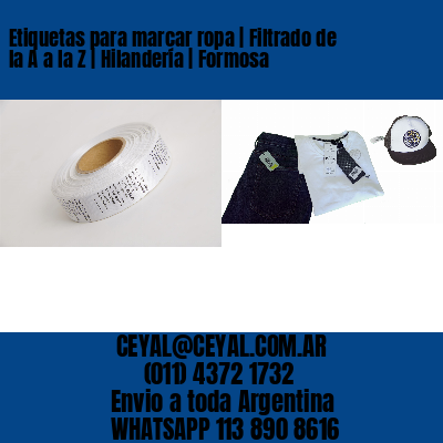 Etiquetas para marcar ropa | Filtrado de la A a la Z | Hilandería | Formosa