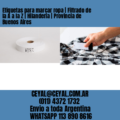Etiquetas para marcar ropa | Filtrado de la A a la Z | Hilandería | Provincia de Buenos Aires