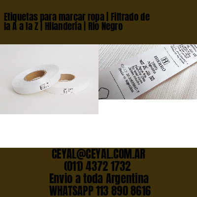 Etiquetas para marcar ropa | Filtrado de la A a la Z | Hilandería | Rio Negro