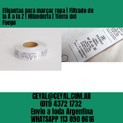 Etiquetas para marcar ropa | Filtrado de la A a la Z | Hilandería | Tierra del Fuego