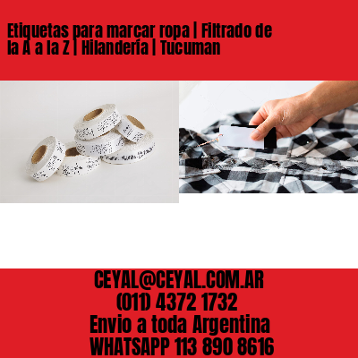 Etiquetas para marcar ropa | Filtrado de la A a la Z | Hilandería | Tucuman