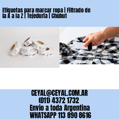 Etiquetas para marcar ropa | Filtrado de la A a la Z | Tejeduría | Chubut