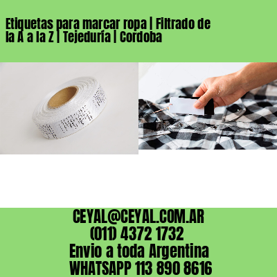 Etiquetas para marcar ropa | Filtrado de la A a la Z | Tejeduría | Cordoba