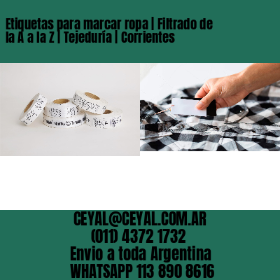 Etiquetas para marcar ropa | Filtrado de la A a la Z | Tejeduría | Corrientes