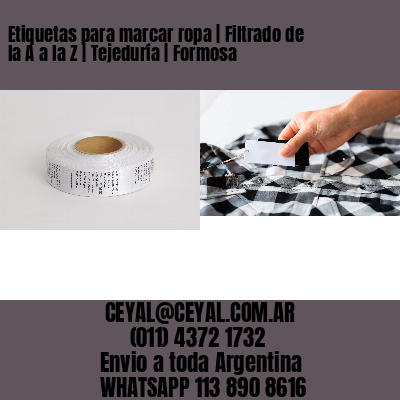 Etiquetas para marcar ropa | Filtrado de la A a la Z | Tejeduría | Formosa