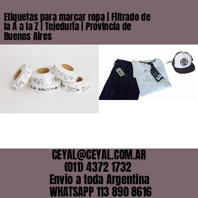 Etiquetas para marcar ropa | Filtrado de la A a la Z | Tejeduría | Provincia de Buenos Aires