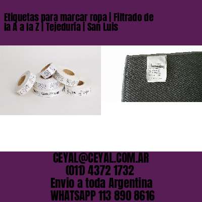 Etiquetas para marcar ropa | Filtrado de la A a la Z | Tejeduría | San Luis