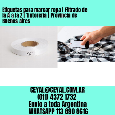 Etiquetas para marcar ropa | Filtrado de la A a la Z | Tintoreria | Provincia de Buenos Aires