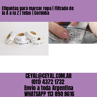 Etiquetas para marcar ropa | Filtrado de la A a la Z | telas | Cordoba