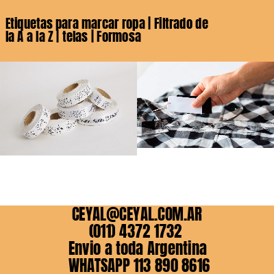 Etiquetas para marcar ropa | Filtrado de la A a la Z | telas | Formosa