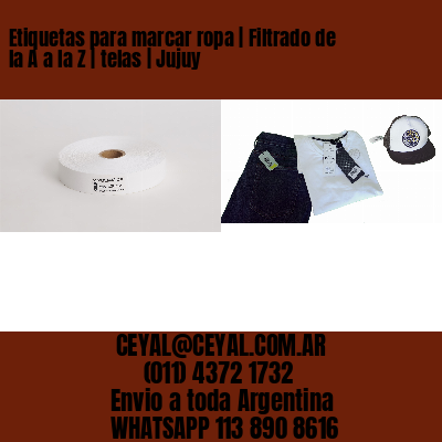 Etiquetas para marcar ropa | Filtrado de la A a la Z | telas | Jujuy