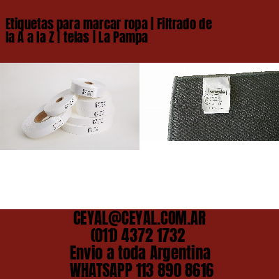 Etiquetas para marcar ropa | Filtrado de la A a la Z | telas | La Pampa