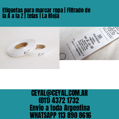 Etiquetas para marcar ropa | Filtrado de la A a la Z | telas | La Rioja