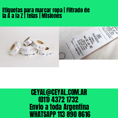 Etiquetas para marcar ropa | Filtrado de la A a la Z | telas | Misiones