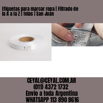 Etiquetas para marcar ropa | Filtrado de la A a la Z | telas | San Juan