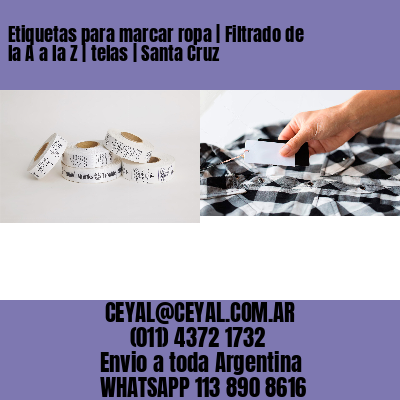 Etiquetas para marcar ropa | Filtrado de la A a la Z | telas | Santa Cruz