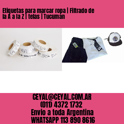 Etiquetas para marcar ropa | Filtrado de la A a la Z | telas | Tucuman