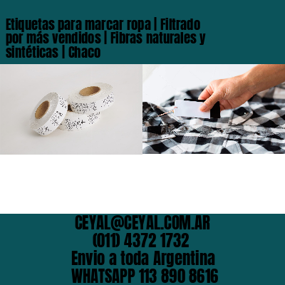 Etiquetas para marcar ropa | Filtrado por más vendidos | Fibras naturales y sintéticas | Chaco