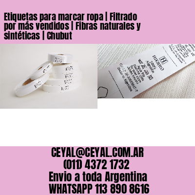 Etiquetas para marcar ropa | Filtrado por más vendidos | Fibras naturales y sintéticas | Chubut