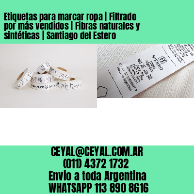 Etiquetas para marcar ropa | Filtrado por más vendidos | Fibras naturales y sintéticas | Santiago del Estero