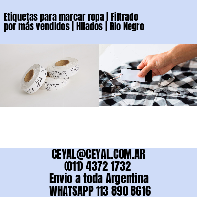 Etiquetas para marcar ropa | Filtrado por más vendidos | Hilados | Rio Negro