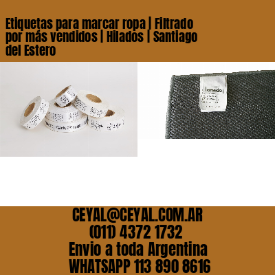 Etiquetas para marcar ropa | Filtrado por más vendidos | Hilados | Santiago del Estero