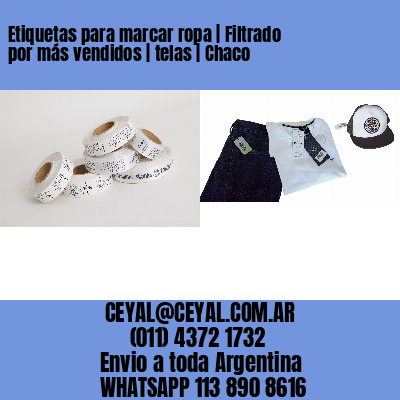 Etiquetas para marcar ropa | Filtrado por más vendidos | telas | Chaco