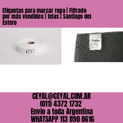 Etiquetas para marcar ropa | Filtrado por más vendidos | telas | Santiago del Estero