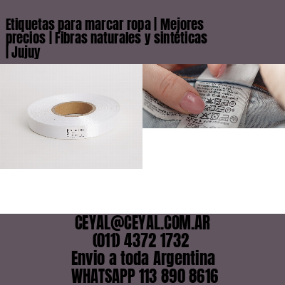 Etiquetas para marcar ropa | Mejores precios | Fibras naturales y sintéticas | Jujuy