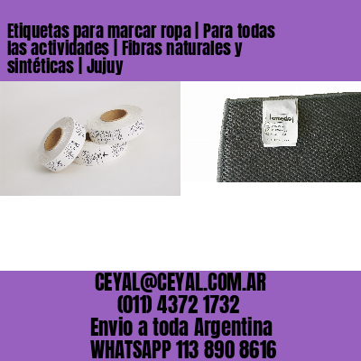 Etiquetas para marcar ropa | Para todas las actividades | Fibras naturales y sintéticas | Jujuy