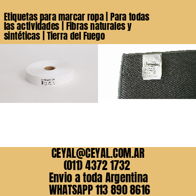 Etiquetas para marcar ropa | Para todas las actividades | Fibras naturales y sintéticas | Tierra del Fuego