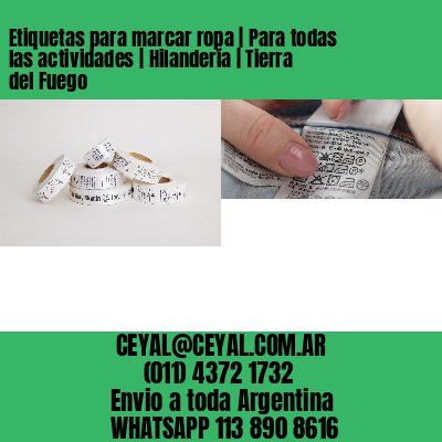 Etiquetas para marcar ropa | Para todas las actividades | Hilandería | Tierra del Fuego