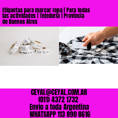 Etiquetas para marcar ropa | Para todas las actividades | Tejeduría | Provincia de Buenos Aires