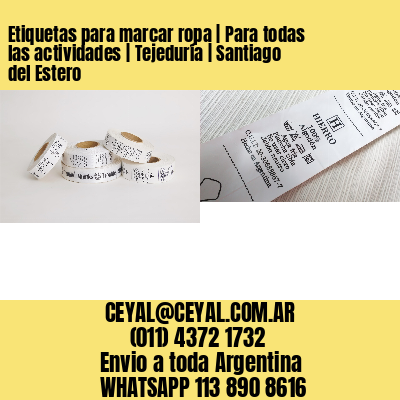 Etiquetas para marcar ropa | Para todas las actividades | Tejeduría | Santiago del Estero