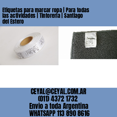 Etiquetas para marcar ropa | Para todas las actividades | Tintoreria | Santiago del Estero